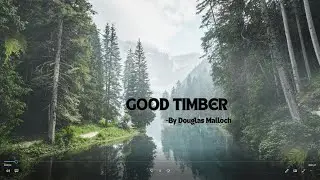 Good Timber-By Douglas Malloch