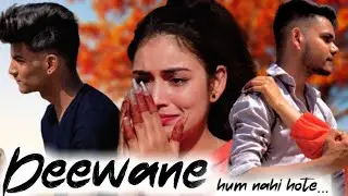 Deewane Hum Nahi Hote | Misunderstanding love story | Aditya yadav | by RKR vines