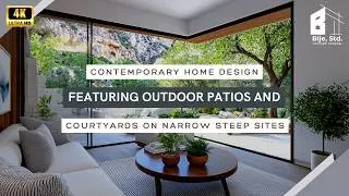 Contemporary Home Design Featuring Outdoor Patios and Courtyards on Narrow Steep Sites
