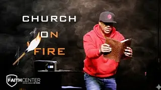 Church On Fire Pt. 8 -A Church That's Passionate About Souls | Pastor Vincent Campbell