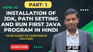 Installation of JDK, Path Setting and run first java program in hindi #jpsir #codesmentors  #java