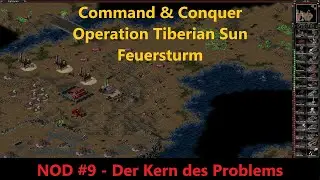 C&C Tiberian Sun Feuersturm - 69 - NOD - #9 - Der Kern des Problems (1v3) (deutsch/german)