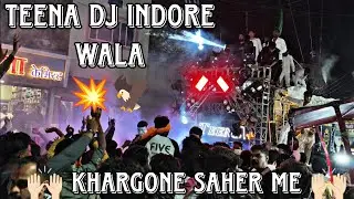 🦁 Khargone Muharram 2025 Teena Dj Indore Hard Bass Night Roadshow Program ‼️