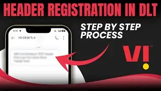 VI DLT Header Creation Step-by-Step | Vilpower Header Registration Tutorial