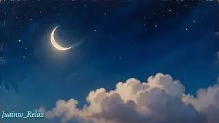 Relax to Night 🌙 | Minimal Moon Sky | Sleep & Deep Relax 4 Hours | Juainw_Relax