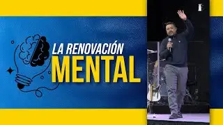 La renovación mental | Pastor Camilo Pérez