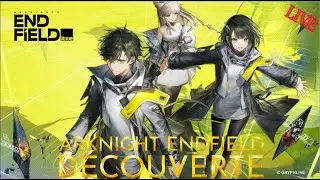 Arknight Endfield🌃🐈🌐chill🕶️,D&eacute;couverte du Jeu et de l'Histoire🎮