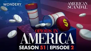 American Scandal | Opioids in America: A Crisis in Appalachia | Podcast
