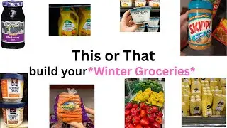 Pick your winter Groceries(THIS OR THAT)