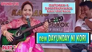 New Dayunday ni Kori Part 7