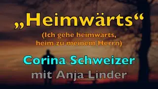 Heimwärts – Lyrics, Liedtext | Corina Schweizer | Himmel nach Hause Jesus | Glaubenslied Anbetung