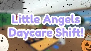 Little Angels Daycare Shift #3 | Experienced Supervisor POV! | (ROBLOX)