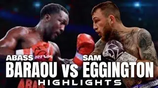 ABASS BARAOU VS SAM EGGINGTON HIGHLIGHTS