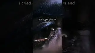 I cried an ocean of tears 😢 || #shorts #youtubeshorts #allah #islamic