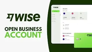 How to Open Wise Business Account in UK - Step by Step
