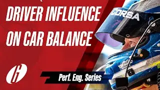 Driver Influence on Car Balance | Performance Engineering Series - Ep. 2