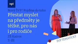 Nový ŠVP? Pojďme do toho. Přestat myslet na předměty je těžké, pro nás i pro rodiče