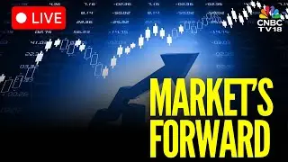 LIVE | Markets Forward | Market Ends At Day's High | Nifty Closes Above 24,700 | CNBC TV18