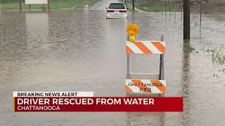 Driver rescued from floodwaters in Chattanooga