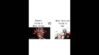 Rappers trying to Metal Scream vs Metal Vocalists trying to Rap | #shorts #memes