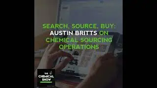37. Search, Source, Buy: Austin Britts On Chemical Sourcing Operations