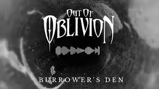 Out Of Oblivion &ndash; Burrower's Den (Visualizer)