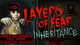 Layers of Fear: Inheritance | Full Game | Longplay Walkthrough No Commentary | [PC]