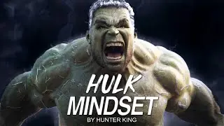 HULK MINDSET | One of the Best Motivation Speeches Ever by Hunter King