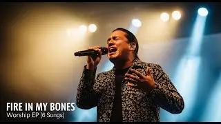 Fire in My Bones &ndash; Modern Worship EP (6 Songs)