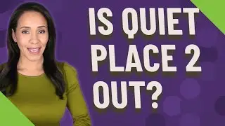 Is Quiet Place 2 out?