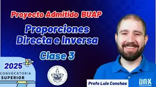 Proyecto Admitido BUAP 2025 - Clase 3 - Proporci&oacute;n Directa e Inversa