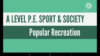 A Level PE | Popular recreation | Sport and society