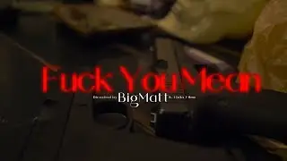 BigMatt - F*ck You Mean (Official Music Video) Dir. S. Fleks Films 🎥