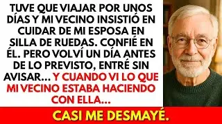 Mi vecino insistió en cuidar de mi esposa en silla de ruedas  Volví antes y al ver lo que ha