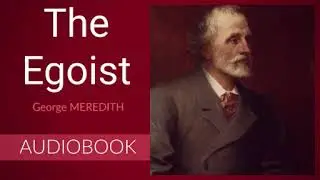 The Egoist by George Meredith - Audiobook ( Part 1/4 )