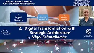 Keynote-Digital Transformation with Strategic Architecture by Nigel Schmalkuche Strategic Architects