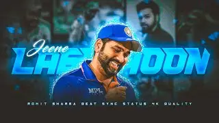 Jeene Laga Hoon &times; Rohit Sharma..!! 💗🥰&bull; Cricket Beat Sync Editz &bull; After Effects Edit &bull; RS-45 EDITZ 