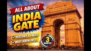 India Gate: History, Architecture & Significance | 3-Minute Explained