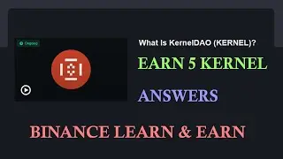 [End] Binance Learn & Earn - What Is KernelDAO (KERNEL)? Answers