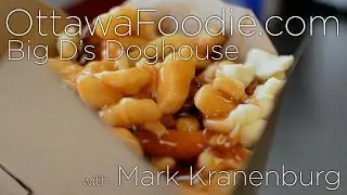 Ottawa Foodie TV - Big D's Doghouse & Poutine Emporium