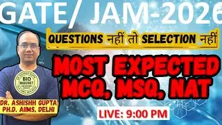 GATE / JAM&ndash;2026 | MOST EXPECTED MCQ, MSQ & NAT I Questions नहीं तो Selection नहीं! Dr. Ashishh Gupta