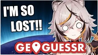 Let's Get LOST Together!【GEOGUESSR】