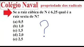 Colégio Naval: Propriedades de Radiciação.