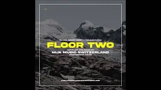 FLOOR TWO - @TM Radio.com - Episode 117_mja music switzerland 2025