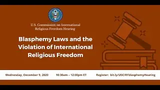 USCIRF Hearing on Blasphemy Laws and the Violation of International Religious Freedom