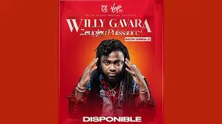 WILLY GAVARA - ZOUGLOU PUISSANCE