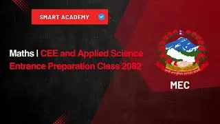 Math | CEE + Applied Science Entrance Preparation 2082 | Smart Academy | MEC
