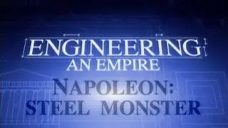 Engineering an Empire - E12 Napoleon: Steel Monster