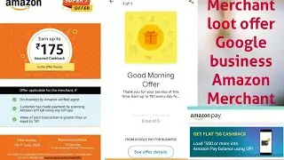 Google Pay LOOT, 🔥Amazon merchant offer,