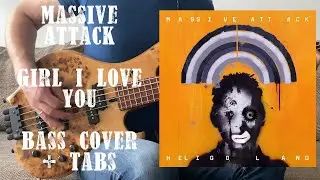 Massive Attack - Girl I Love You (Bass cover) + TABS